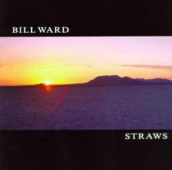 Bill Ward : Straws